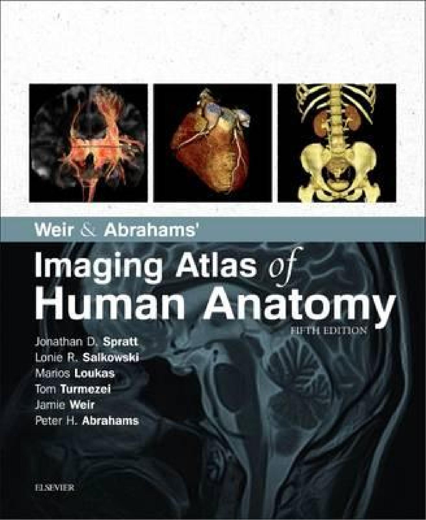 Weir & Abrahamsâ Imaging Atlas of Human Anatomy by Jonathan D. Spratt et al