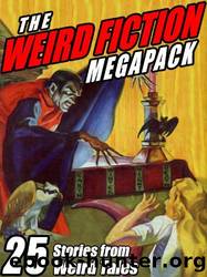 Weird Fiction Megapack: 25 Stories from Weird Tales by Wildside Press