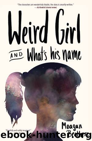 Weird Girl and What's His Name by Meagan Brothers