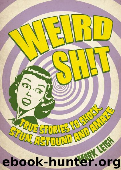Weird Sh!t by Mark Leigh