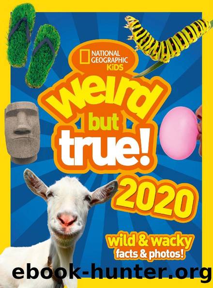 Weird but true! 2020: wild and wacky facts and photos! (Weird But True) by National Geographic Kids