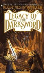 Weis, Margaret - Darksword 04 - Legacy of The Darksword by Weis Margaret