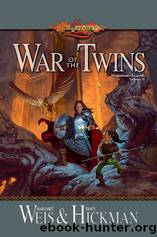 Weis, Margaret - Dragonlance Legends 02 - War of The Twins by Weis Margaret
