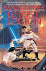 Weis, Margaret - Star of the Guardians 04 - Ghost Legion by Weis Margaret