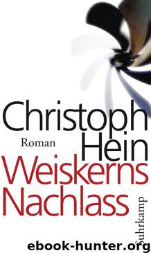 Weiskerns Nachlass by Christoph Hein