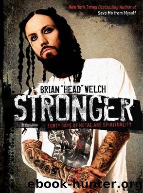 Welch, Brian - Stronger: Forty Days of Metal and Spirituality by Welch Brian
