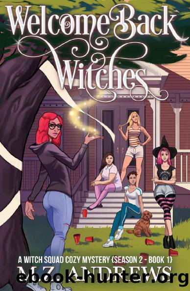 Welcome Back Witches: A Witch Squad Cozy Mystery (Season 2 - Book 1) #10 by M.Z. Andrews