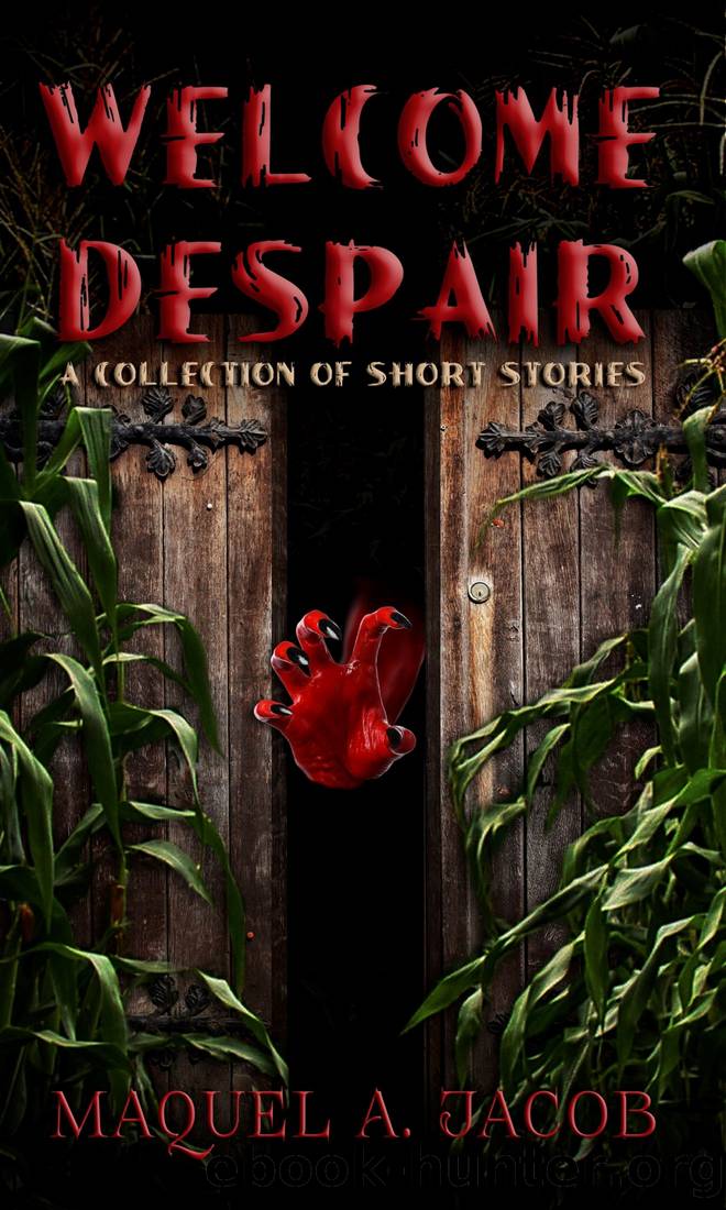 Welcome Despair by Maquel A Jacob