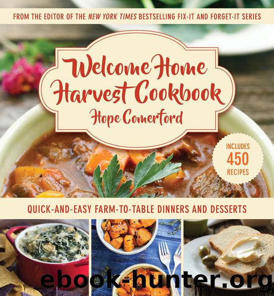 Welcome Home Harvest Cookbook by Hope Comerford