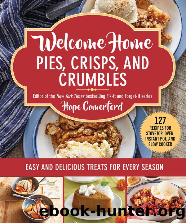 Welcome Home Pies, Crisps, and Crumbles by Hope Comerford