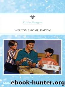 Welcome Home, Daddy! by Kristin Morgan