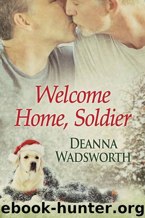 Welcome Home, Soldier by Deanna Wadsworth