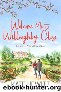 Welcome Me to Willoughby Close (Return to Willoughby Close Book 2) by Kate Hewitt