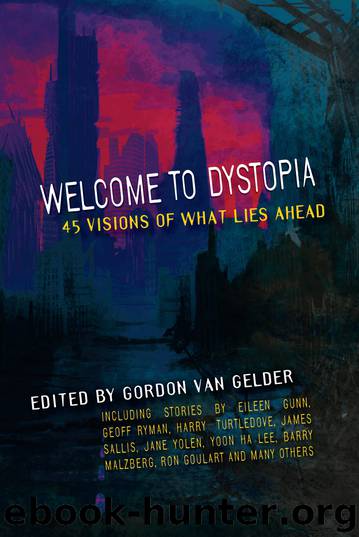 Welcome to Dystopia by Gordon Van Gelder