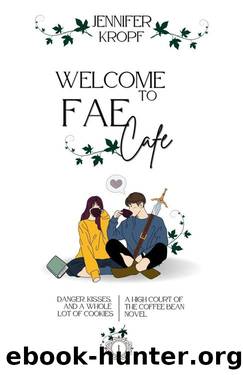 Welcome to Fae Cafe (High Court of the Coffee Bean Book 1) by Jennifer Kropf