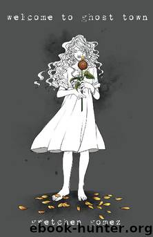 Welcome to Ghost Town by Gretchen Gomez