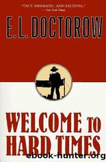 Welcome to Hard Times by E L Doctorow