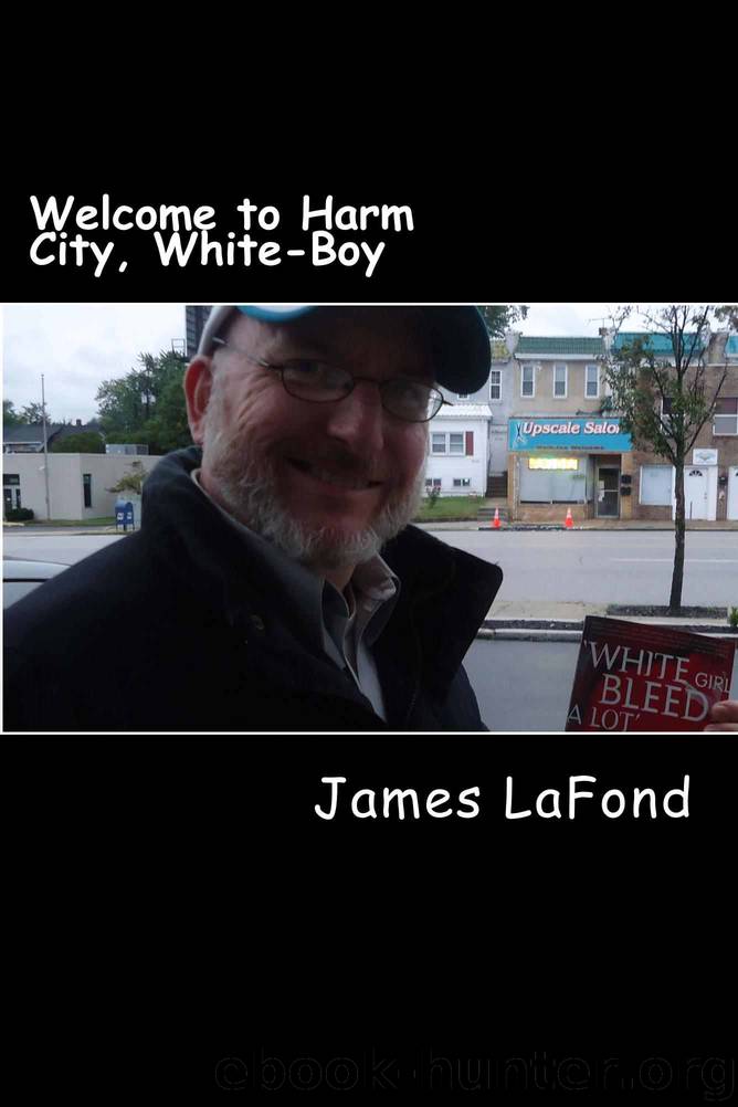 Welcome to Harm City, White-Boy by James LaFond