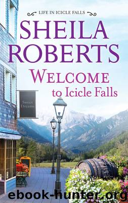 Welcome to Icicle Falls by Sheila Roberts
