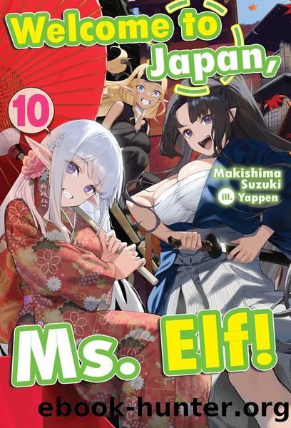 Welcome to Japan, Ms. Elf! Volume 10 [Parts 1 to 6] by Makishima Suzuki