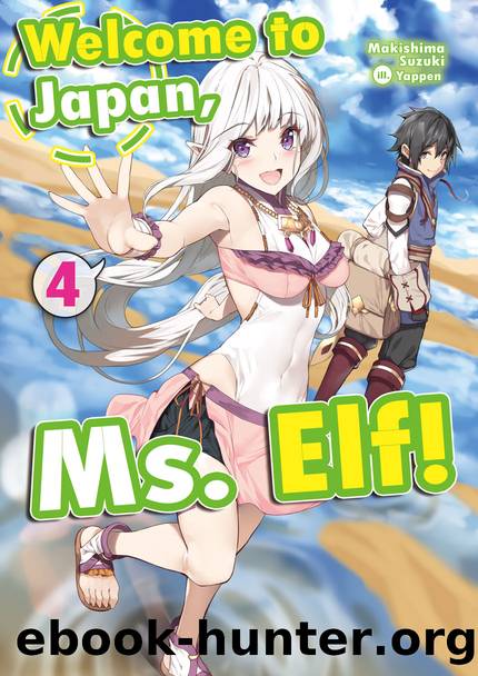 Welcome to Japan, Ms. Elf! Volume 4 [Complete] by Makishima Suzuki