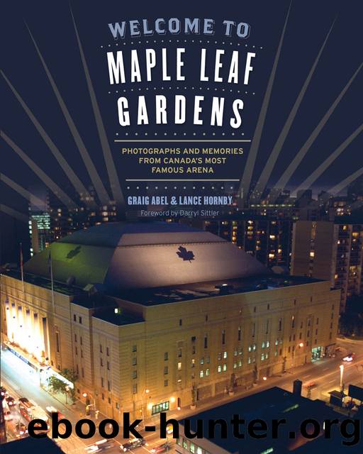 Welcome to Maple Leaf Gardens by Lance Abel