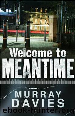 Welcome to Meantime by Murray Davies
