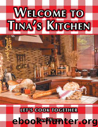 Welcome to Tina’S Kitchen: Let’S Cook Together by Tina Wyatt