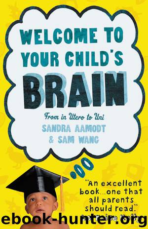 Welcome to Your Child's Brain by Sandra Aamodt