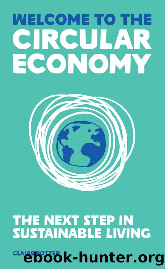 Welcome to the Circular Economy by Potter Claire;