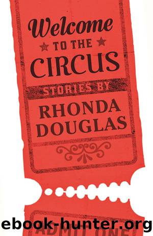 Welcome to the Circus by Rhonda Douglas