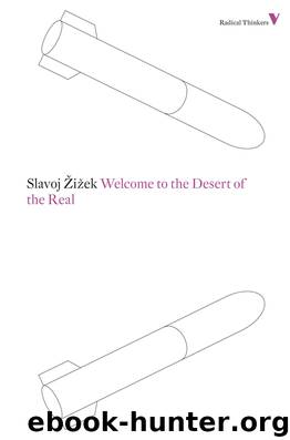 Welcome to the Desert of the Real by Slavoj Zizek