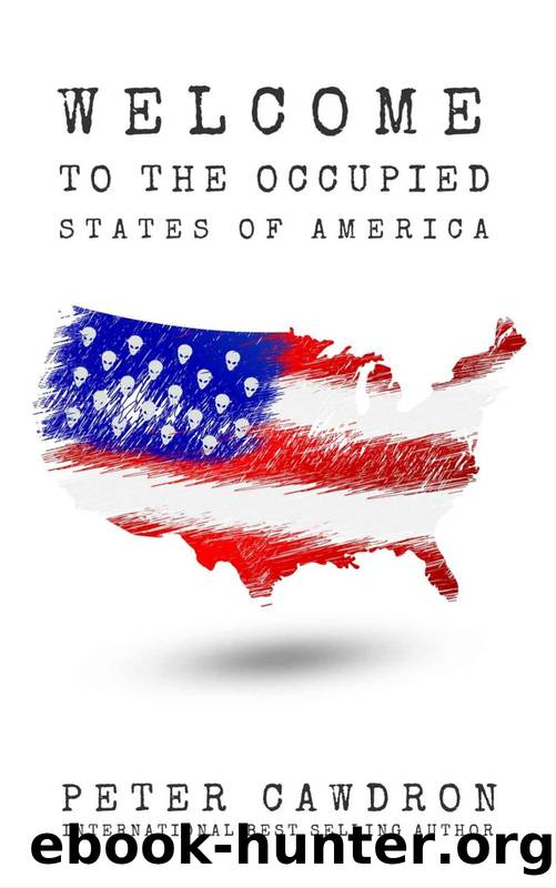 Welcome to the Occupied States of America by Peter Cawdron