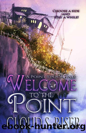 Welcome to the Point: A Point Epoch Tale by Cloud Riser