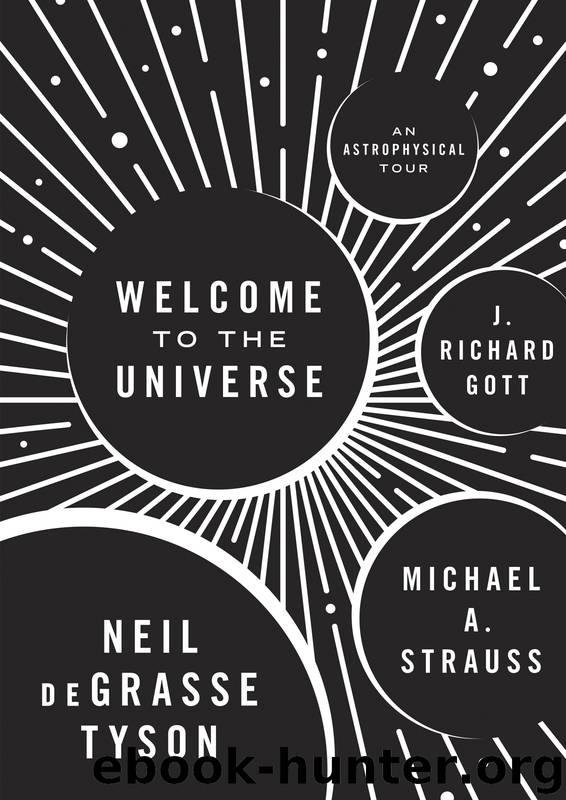 Welcome to the Universe by Tyson Neil deGrasse; Strauss Michael A.; Gott J. Richard & Michael A. Strauss & Neil deGrasse Tyson