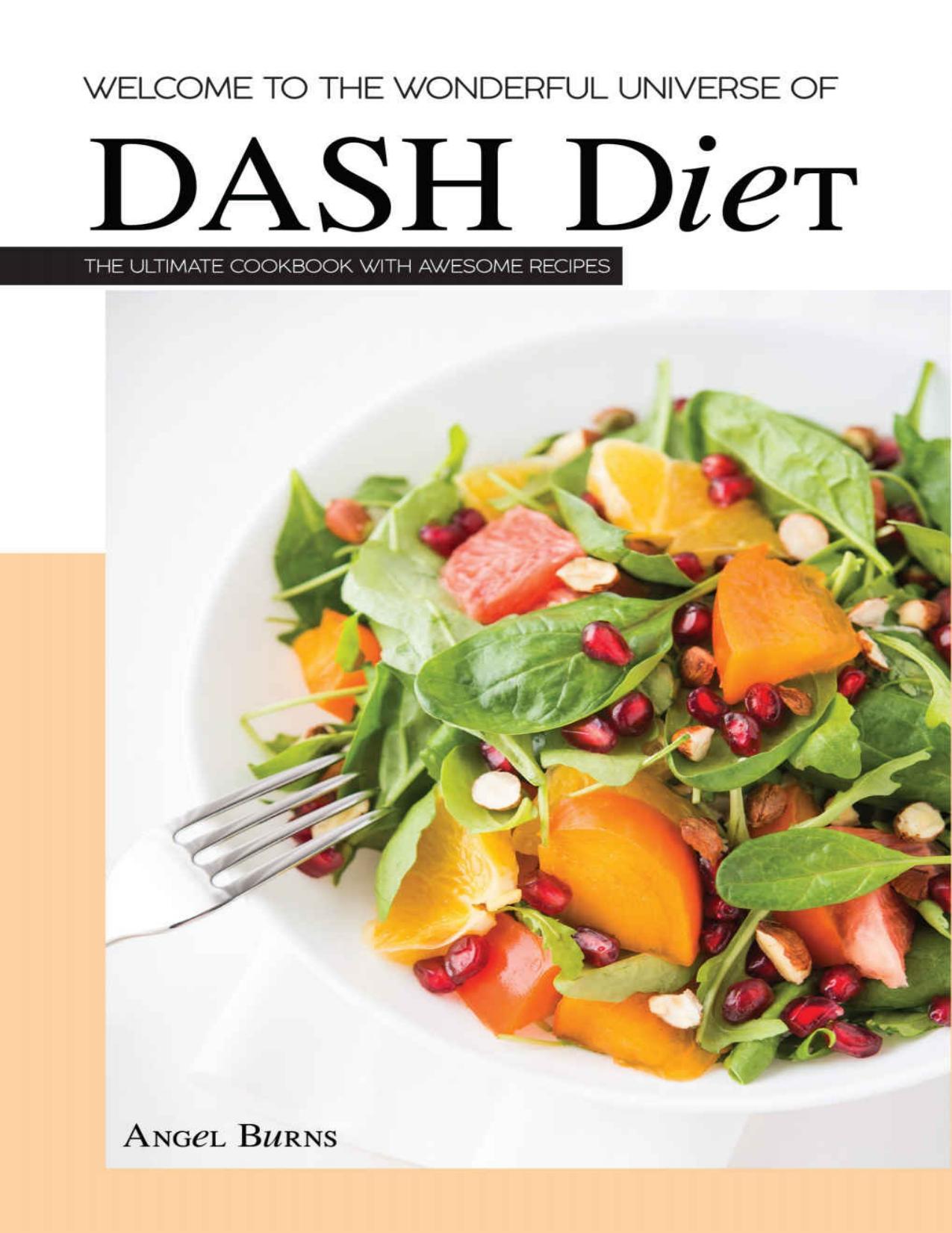 Welcome to the Wonderful Universe of DASH Diet: The Ultimate Cookbook with Awesome by Angel Burns