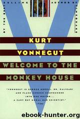 Welcome to the monkey house by Kurt Vonnegut