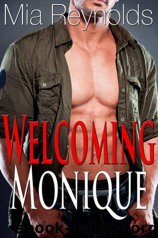 Welcoming Monique (BWWM MC Motorcycle Club Biker Military Menage First Time Erotic Romance) by Mia Reynolds