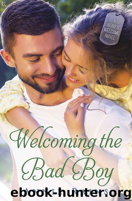 Welcoming the Bad Boy: A Hero's Welcome Novel by Annie Rains