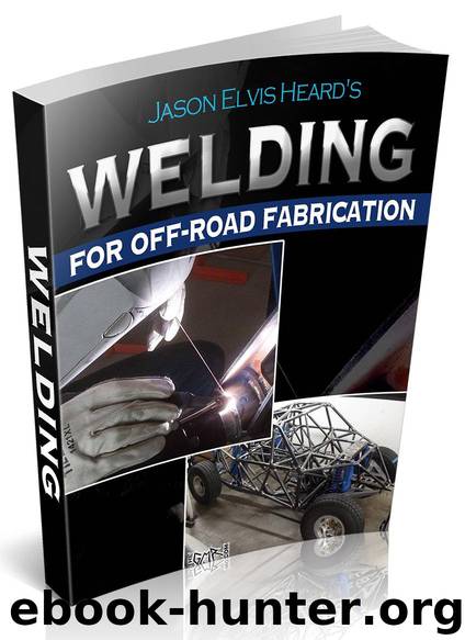Welding for Off-Road Fabrication by Jason Heard