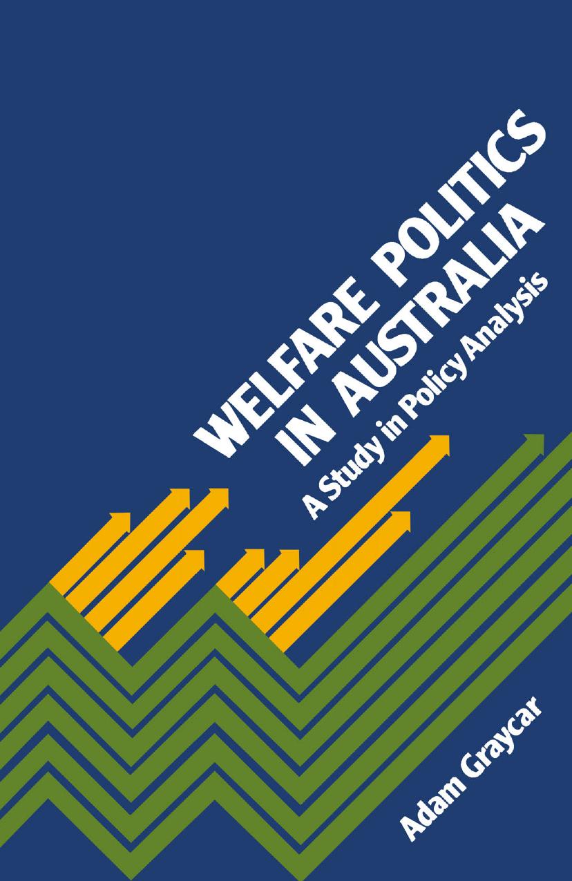 Welfare Politics in Australia: A Study in Policy Analysis by Adam Graycar (auth.)