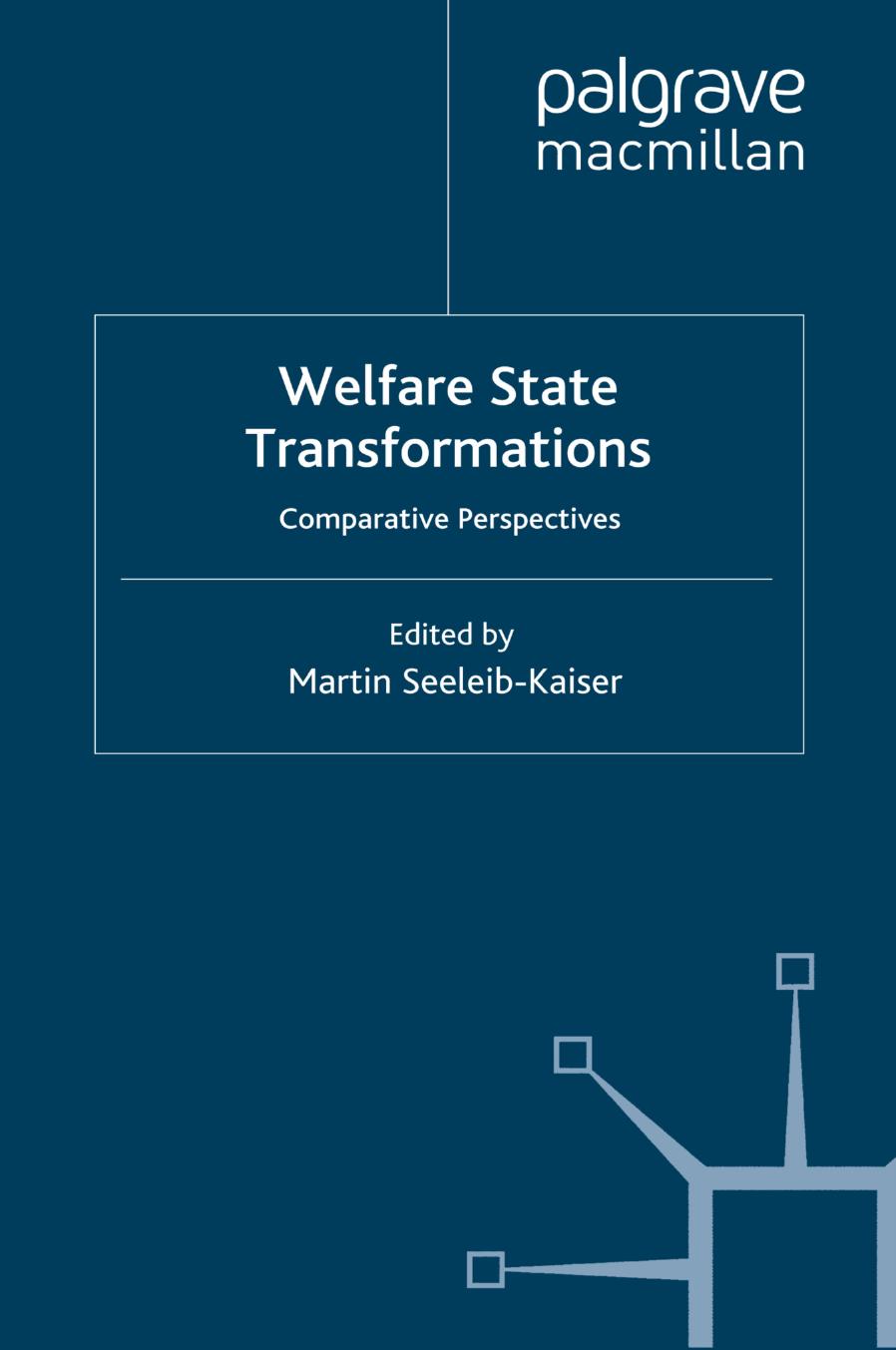 Welfare State Transformations: Comparative Perspectives by Martin Seeleib-Kaiser (eds.)
