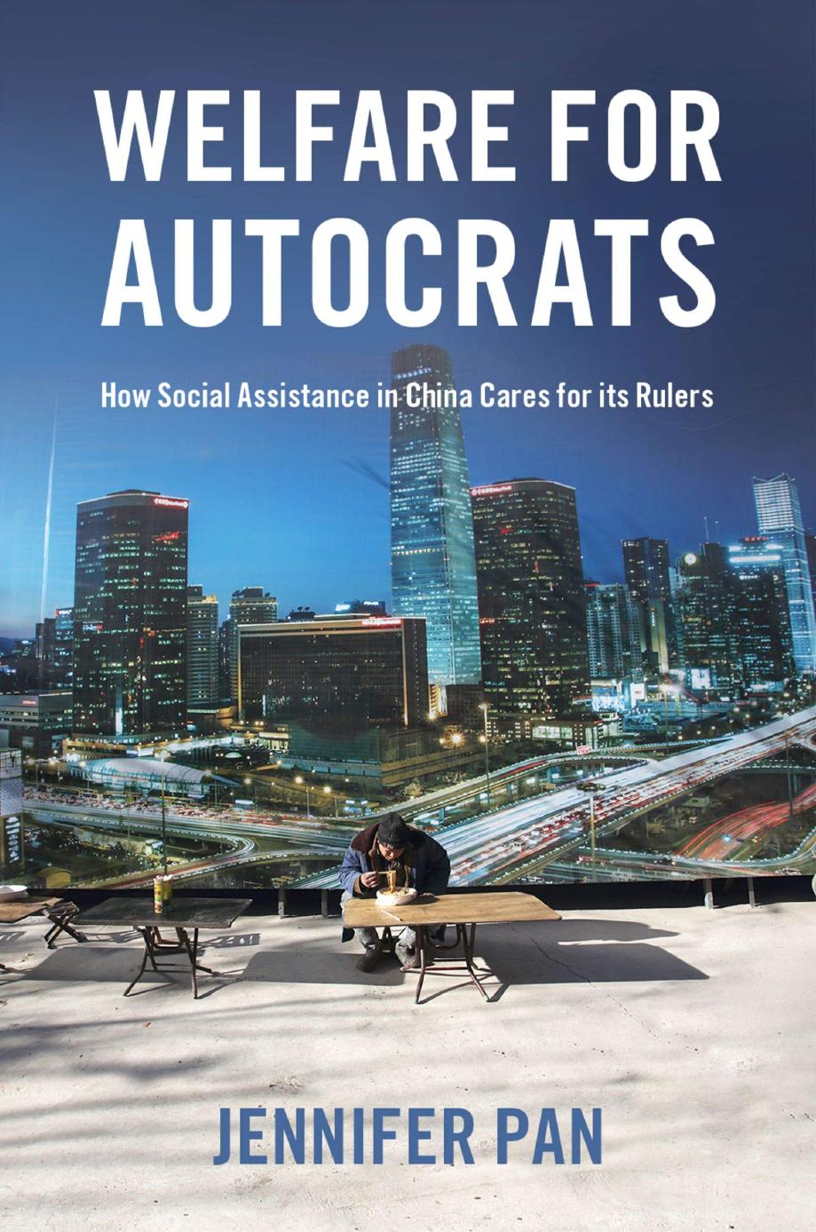 Welfare for Autocrats: How Social Assistance in China Cares for its Rulers by Jennifer Pan