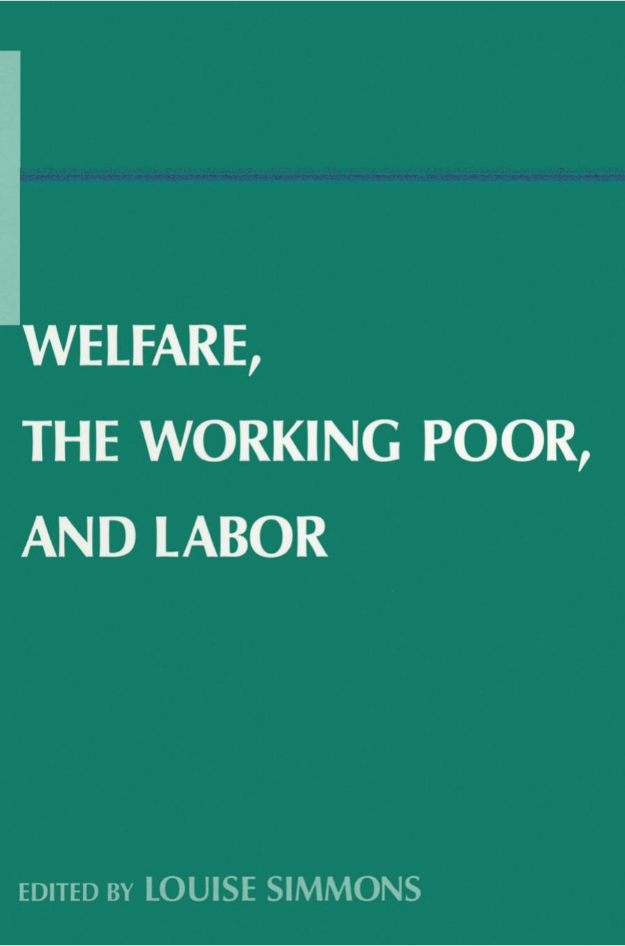 Welfare, the Working Poor, and Labor by Louise B. Simmons