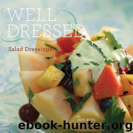 Well Dressed: Salad Dressings (NONE) by Keys Jeff