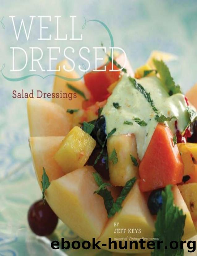 Well Dressed: Salad Dressings - PDFDrive.com by Jeff Keys