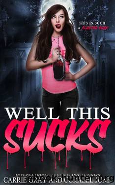 Well This Sucks by CoraLee June & Carrie Gray