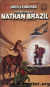 Well of Souls 4 - The Return of Nathan Brazil by Jack Chalker