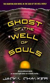 Well of Souls 7 - Ghost of the Well of Souls by Jack Chalker