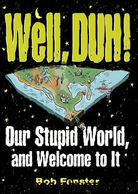 Well, Duh! by Bob Fenster